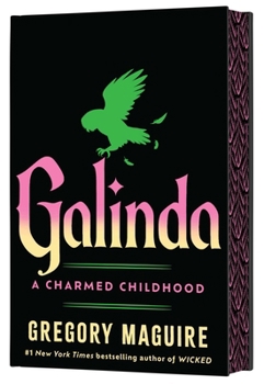 Galinda (Deluxe Limited Edition): A Charmed Childhood