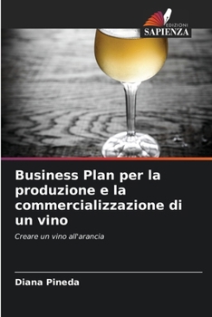 Paperback Business Plan per la produzione e la commercializzazione di un vino [Italian] Book