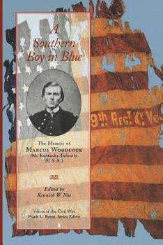 Paperback A Southern Boy in Blue: The Memoir of Marcus Woodcock, 9th Kentucky Infantry (U. S. A.) Book