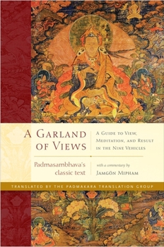 Hardcover A Garland of Views: A Guide to View, Meditation, and Result in the Nine Vehicles Book