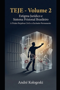 TEJE - Volume 2: Estigma Jurídico e Sistema Prisional Brasileiro (Portuguese Edition)