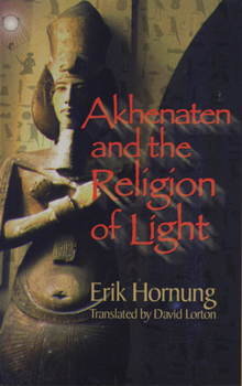 Hardcover Akhenaten and the Religion of Light Book
