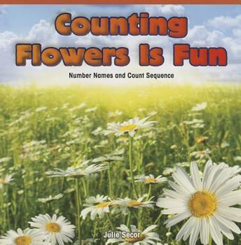 Paperback Counting Flowers Is Fun: Number Names and Count Sequence Book