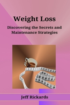 Paperback Weight Loss: Discovering the Secrets and Maintenance Strategies Book