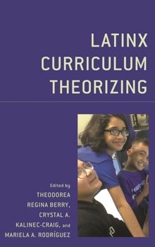 Hardcover Latinx Curriculum Theorizing Book