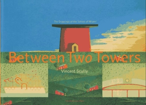 Paperback Between Two Towers: The Drawings of the School of Miami Book