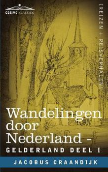 Paperback Wandelingen Door Nederland: Gelderland - Deel I [Dutch] Book