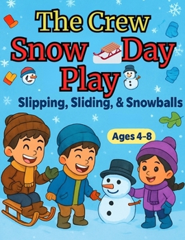 Paperback The Crew Snow Day Play: Slipping, Sliding, & Snowballs Book