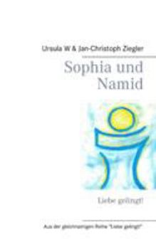 Paperback Sophia und Namid: Liebe gelingt! [German] Book