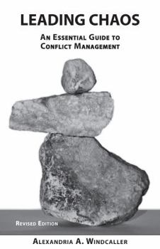 Paperback Leading Chaos: An Essential Guide to Conflict Management, Revised Edition Book