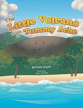 Paperback The Little Volcano with a Tummy Ache Book
