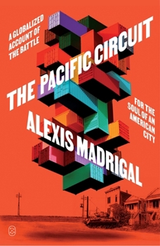 Paperback The Pacific Circuit: A Globalized Account of the Battle for the Soul of an American City Book