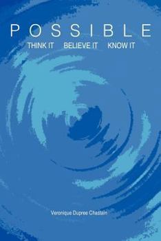 Paperback Possible: Think It, Believe It, Know It Book