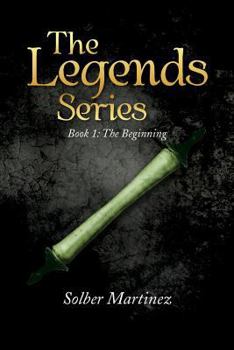 Paperback The Legends Series: Book 1: The Beginning Book