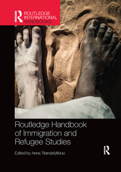 Routledge Handbook of Immigration and Refugee Studies - Book  of the Routledge International Handbooks