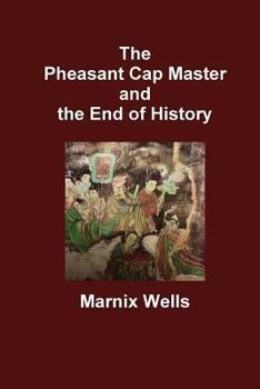 Paperback The Pheasant Cap Master and the End of History Book