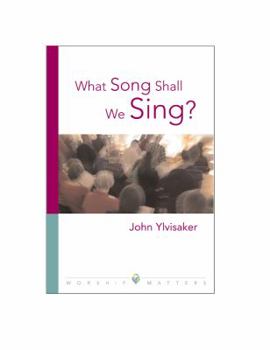 What Song Shall We Sing? - Book  of the Worship Matters