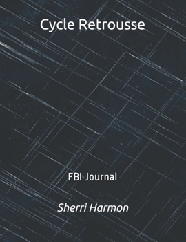 Cycle Retrousse: FBI Journal