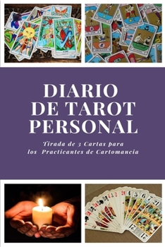 Paperback Diario de Tarot Personal: Tirada de 3 Cartas para los Practicantes de Cartomancia [Spanish] Book