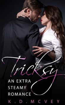Paperback Tricksy's Extra Steamy Romance: Three Liaisons and a Proposal Book