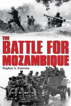 Paperback The Battle for Mozambique: The Frelimo-Renamo Struggle, 1977-1992 Book