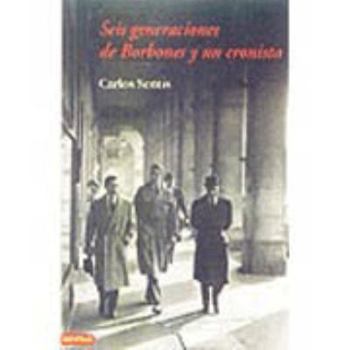Paperback Seis generaciones de Borbones y un cronista (Imago Mundi) [Spanish] Book