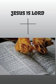 JESUS Is LORD: 100 pages 6 x 9 Sermon Journal with a Glossy finish