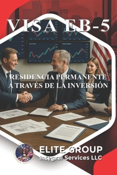 Paperback Visa Eb-5: Residencia Permanente a Través de la Inversión [Spanish] Book