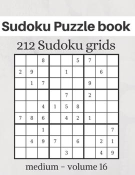 Paperback Sudoku Puzzle book - 212 Sudoku grids: Level of difficulty Medium - Sudoku puzzle game book for adults - volume 16 - 8.5x11 inches Book