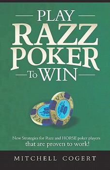 Paperback Play Razz Poker To Win: New Strategies For Razz And Horse Poker Players That Are Proven To Work! Book