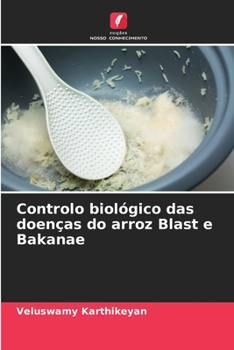 Paperback Controlo biológico das doenças do arroz Blast e Bakanae [Portuguese] Book