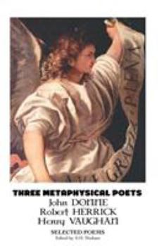 Paperback Three Metaphysical Poets: Selected Poems Book