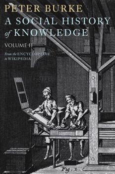 Hardcover A Social History of Knowledge II: From the Encyclopedie to Wikipedia Book