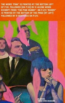 Hardcover The word "Pink" is printed at the bottom left of p.32, followed (on p.33) by a 49,288 word excerpt from "The Pink Bunny"; on p.473 "Bunny" is printed Book