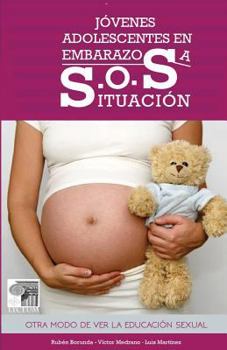 Paperback Jovenes adolescentes en embarazosa s.o.s. situacion: Otro modo de ver la educacion sexual [Spanish] Book