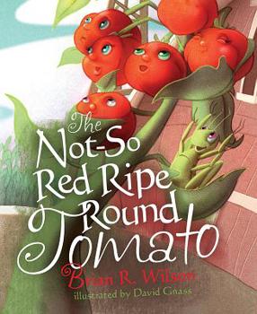 Hardcover The Not-So Red Ripe Round Tomato Book