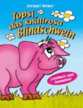 Paperback Topsi, das knallrosa Blindschwein [German] Book