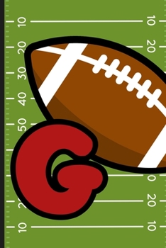G: Football Monogram Initial Notebook for boys Letter G | 6" x 9" - 120 pages, Wide Ruled| Sports, Athlete, School Notebook