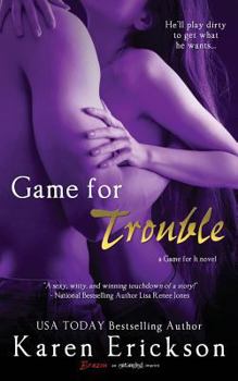Game for Trouble - Book #2 of the Game for It