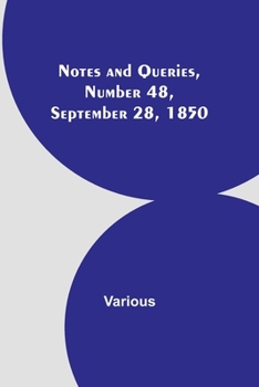 Paperback Notes and Queries, Number 48, September 28, 1850 Book