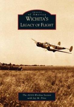 Paperback Wichita's Legacy of Flight Book