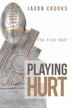 Paperback Playing Hurt: The First Half Book
