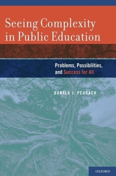 Hardcover Seeing Complexity in Public Education: Problems, Possibilities, and Success for All Book
