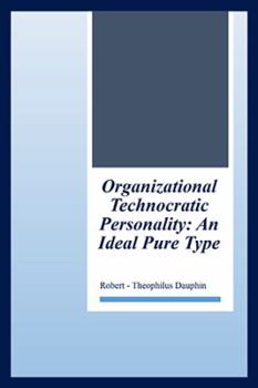 Hardcover Organizational Technocratic Work and Personality: An Actual Pure-Type Book