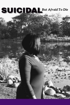 SUICIDAL: But Afraid To Die