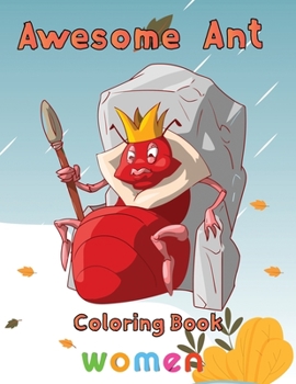 Paperback Awesome Ant Coloring Book Women: 8.5''x11''/ant coloring book