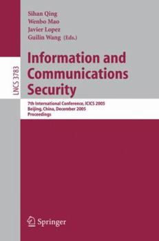 Paperback Information and Communications Security: 7th International Conference, Icics 2005, Beijing, China, December 10-13, 2005, Proceedings Book