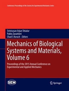 Paperback Mechanics of Biological Systems and Materials, Volume 6: Proceedings of the 2015 Annual Conference on Experimental and Applied Mechanics Book