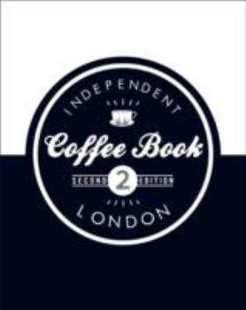 Independent Coffee Book: London