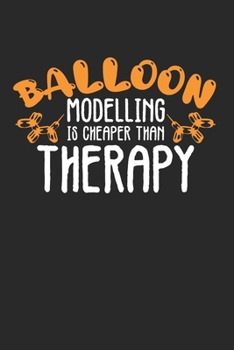 Paperback Balloon Modelling Is Cheaper Than Therapy: Monthly Planner Calendar Diary Organizer, 6x9 inches, Balloon Modelling Joke Therapy Pun Book